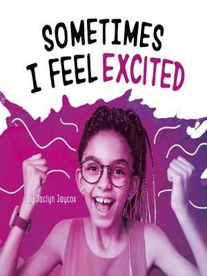 cover image of Sometimes I Feel Excited